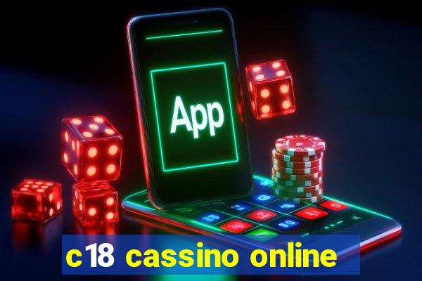 c18 cassino online